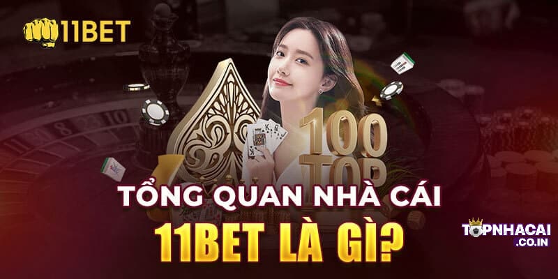 11BET là một trong những cái tên dày dặn kinh nghiệm nhất mảng cá cược đổi thưởng ở Việt Nam